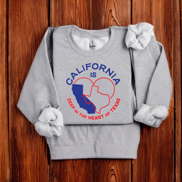 California Is Deep In The Heart Of Texas T-Shirt