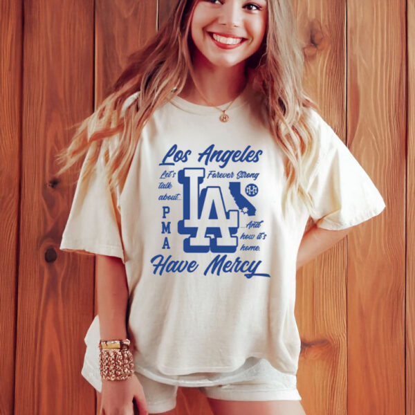 Have Mercy Let's Talk About Los Angeles T-Shirt