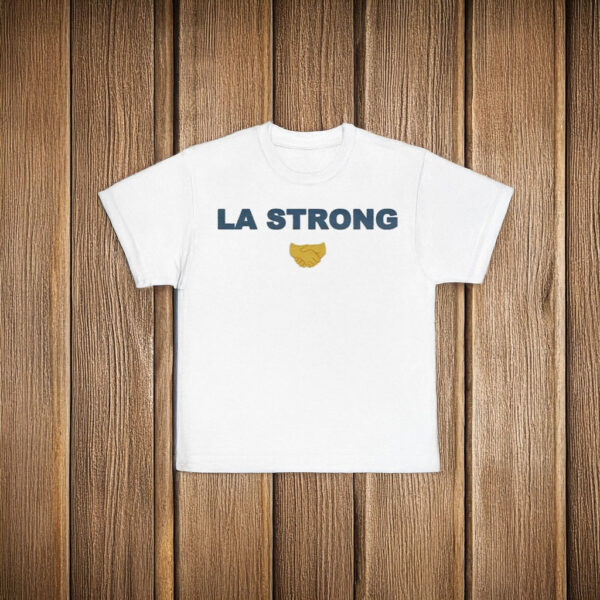 LA Strong Shake Hands Los Angeles T-Shirt