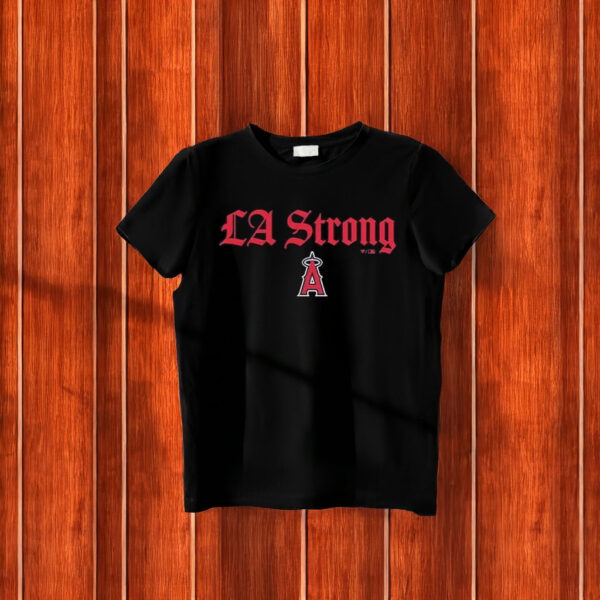 Los Angeles Angels La Strong T-Shirt