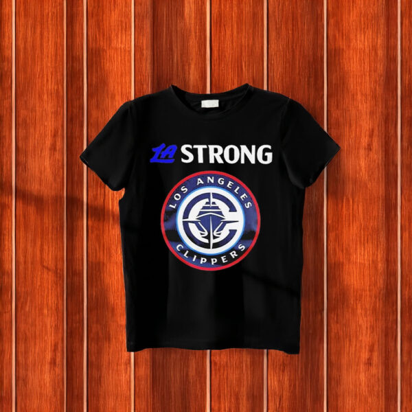 Los Angeles Clippers LA Strong Sports Teams Unite On Charitable Logo T-Shirt