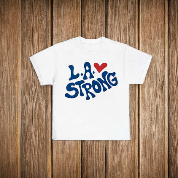 Los Angeles Strong LA T-Shirts