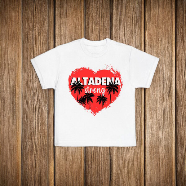 Altadena Strong, Los Angeles LA Strong T-Shirt