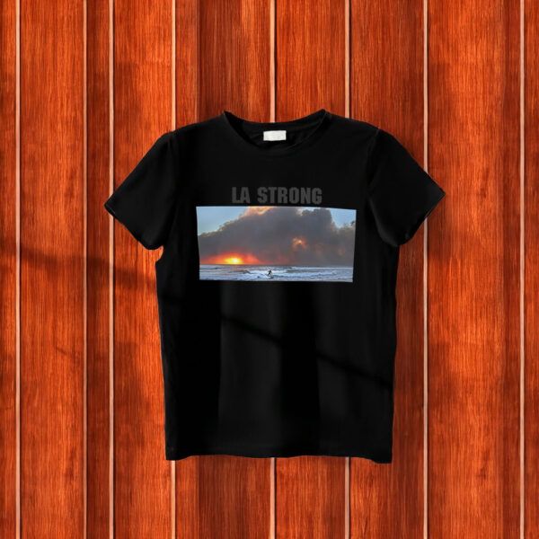 LA Strong T-Shirt (Supports victims of the LA Fires)