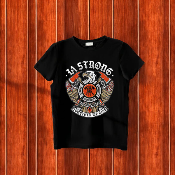 LA Strong Together We Rise T-Shirt