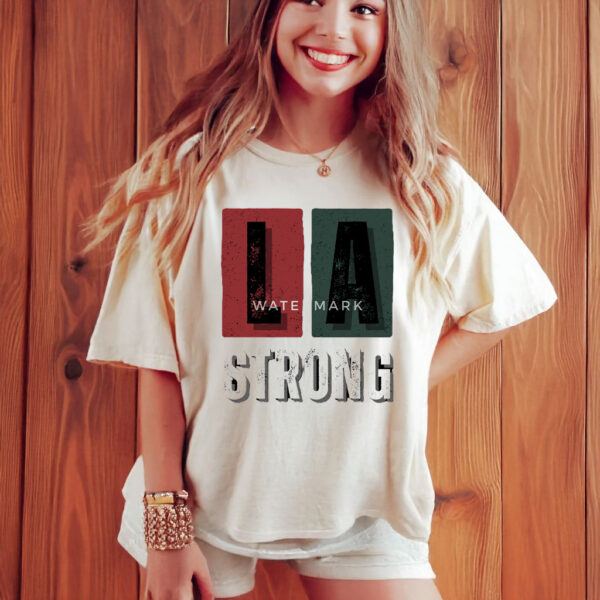 LA Strong on T-Shirt