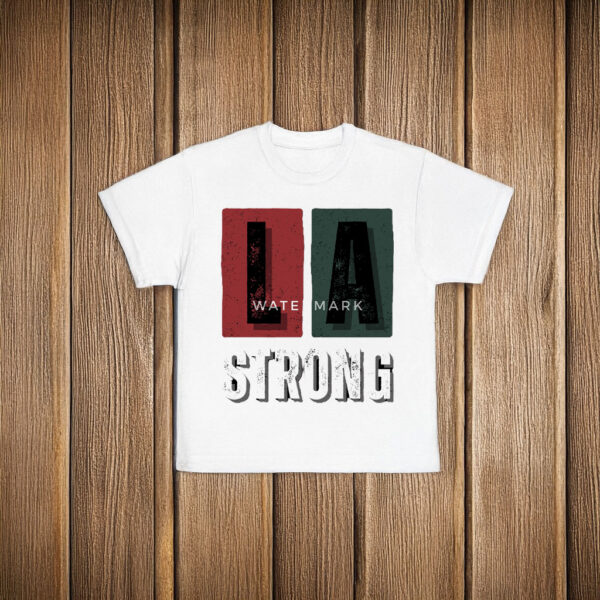 LA Strong on T-Shirt