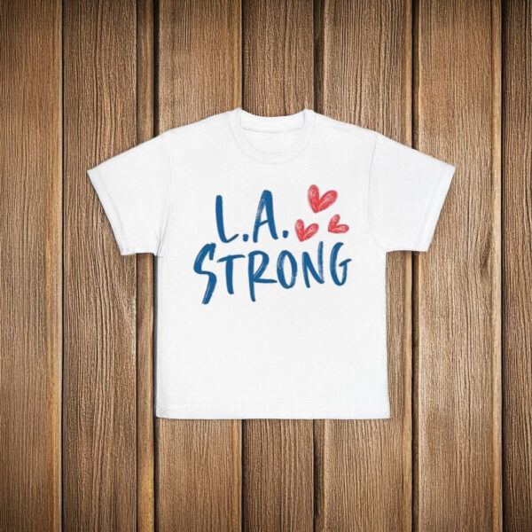 La Strong, Los Angeles Forest Fire Awareness T-Shirt